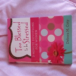 Too Blessed to be Stressed devos